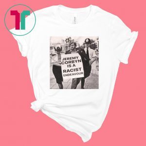 Jeremy Corbyn Is A Racist Endeavour Rachel Riley T-Shirt