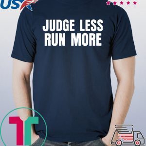 Judge Less Run More Ringer T-Shirts