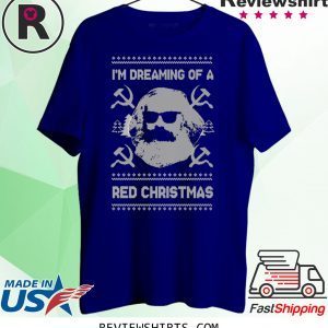 Karl Marx I’m Dreaming Of A Red Christmas Xmas T-Shirt