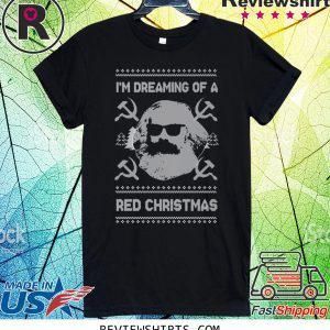 Karl Marx I’m Dreaming Of A Red Christmas Xmas T-Shirt
