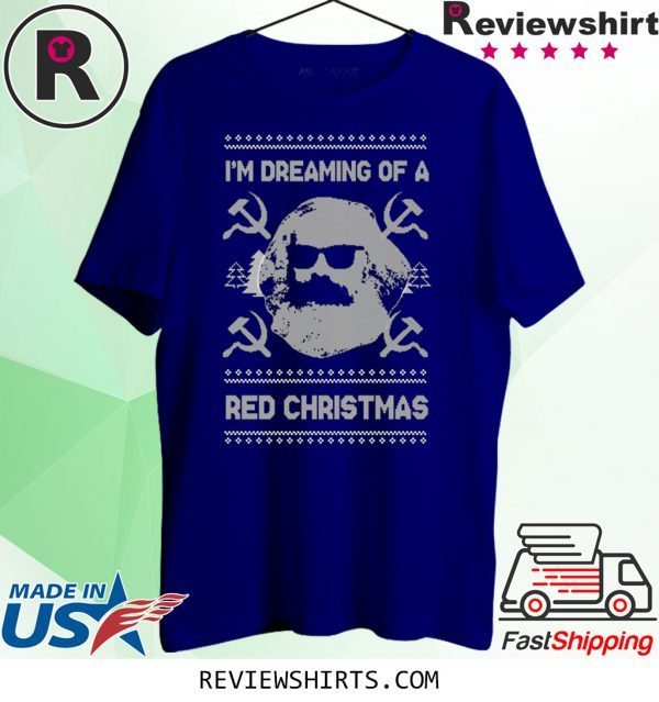 Karl Marx I’m Dreaming Of A Red Christmas Xmas T-Shirt