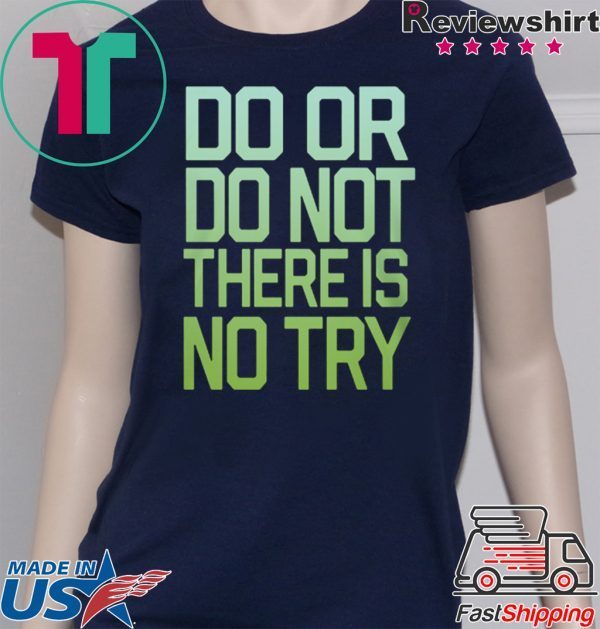 Ladies There Is No Try Star Wars Shirt