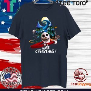 Let's Make Christmas Shirt - Jack Skellington T-Shirt