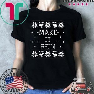 Make it Rein Christmas T-Shirt