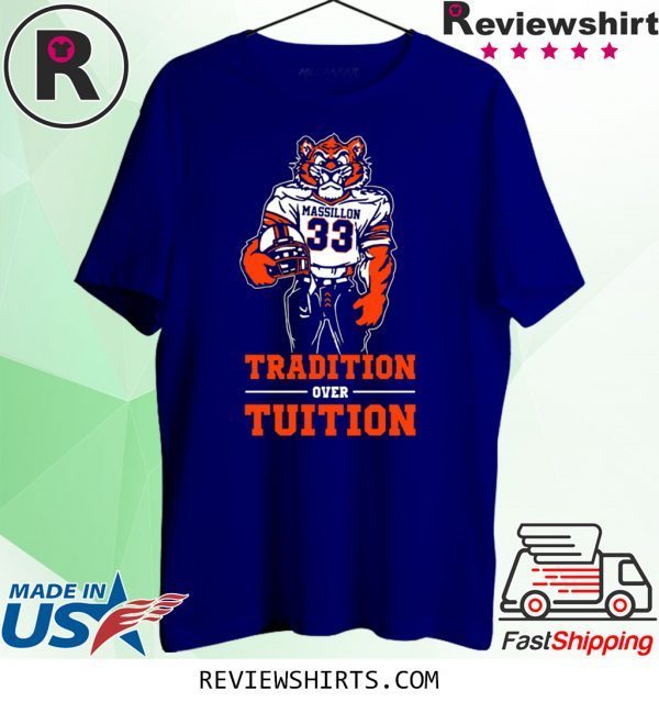 Massillon Tigersn Tradition Over Tuition Tee Shirt