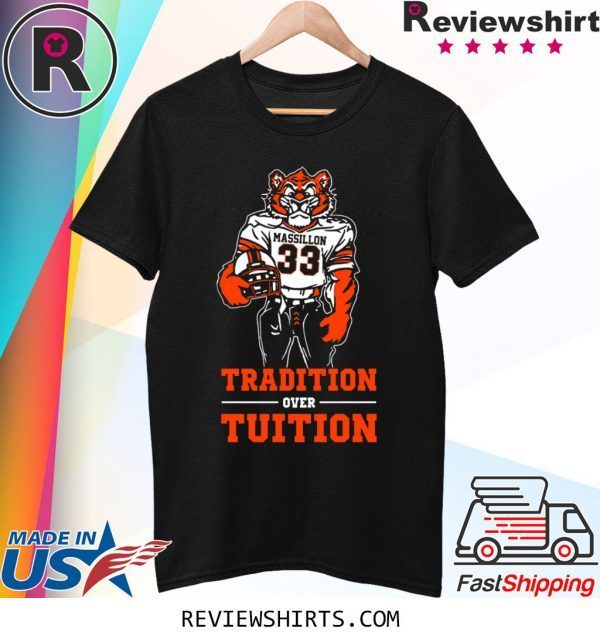 Massillon Tigersn Tradition Over Tuition Tee Shirt