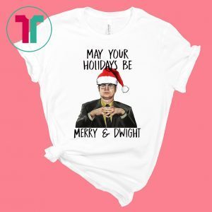 May Your Holiday Be Merry and Dwight T-Shirt