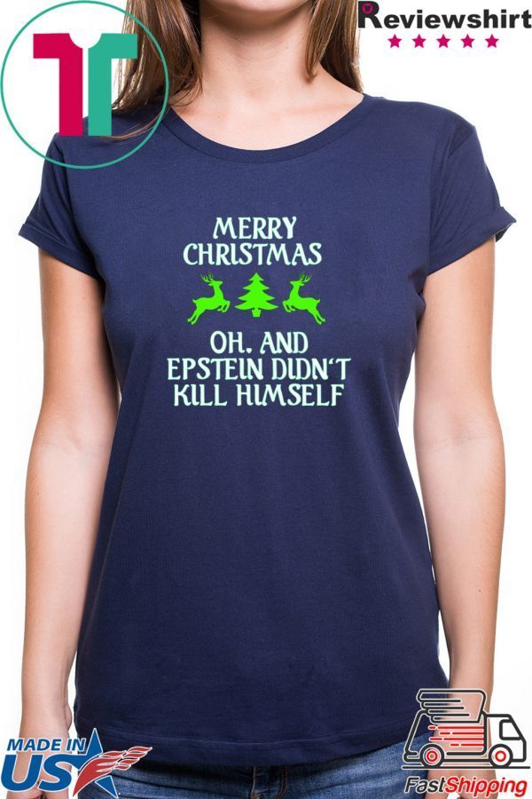 Merry Christmas Epstein Didn’t Kill Himself T-Shirt