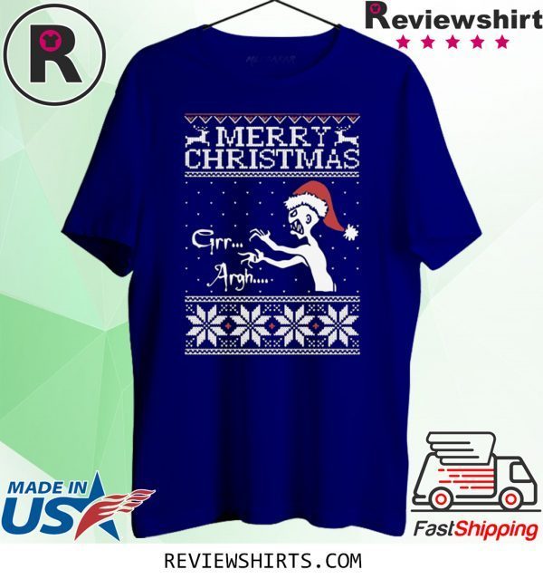 Merry Christmas Grr Argh Ugly Tee Shirt