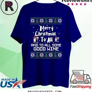 Merry Christmas to all and to all some good wine t-shirt
