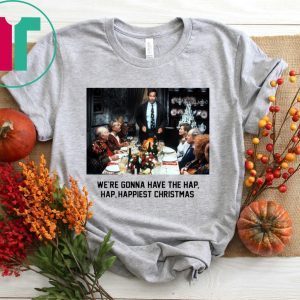 National Lampoon Christmas Vacation We’re Gonna Have The Hap Hap Happiest Christmas T-Shirt