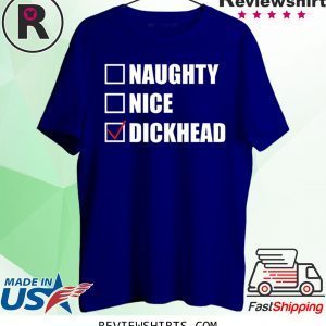 Naughty nice Dickhead T-Shirt