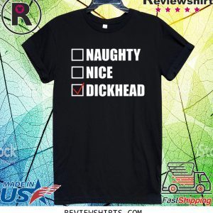 Naughty nice Dickhead T-Shirt