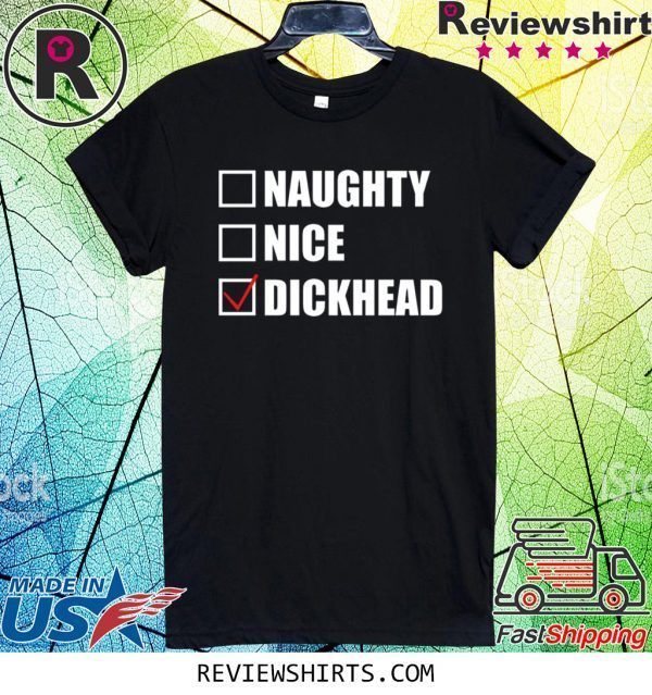 Naughty nice Dickhead T-Shirt