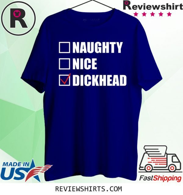 Naughty nice Dickhead T-Shirt