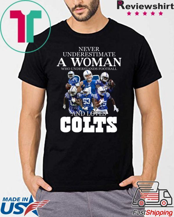 Never underestimate a woman who understands football and loves Colts shirt