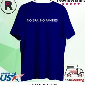 No bra no panties tee shirt