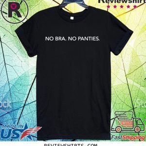 No bra no panties tee shirt