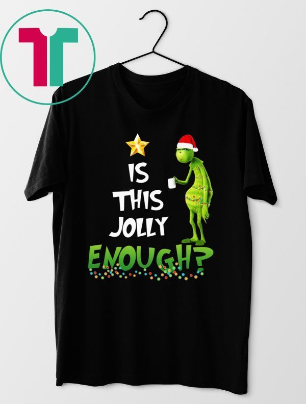 Official The Grinch is this jolly enough shirt