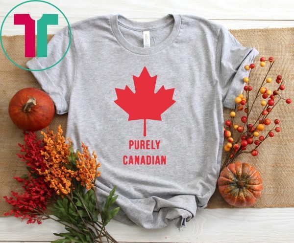 Purely Canadian Tee Shirt