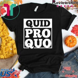 Quid Pro Quo - A Favor for a Favor Tee Shirt