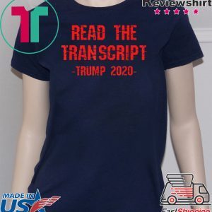 Read The Transcript 2020 Election Pro-Trump Impeachment T-Shirt