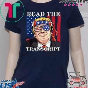 Read The Transcript Funny Impeachment Pro Trump 2020 T Shirt