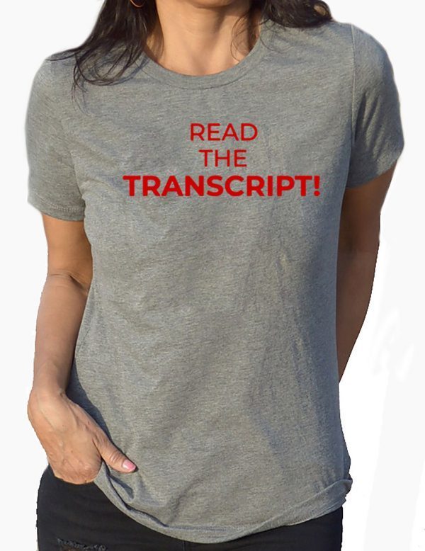 Read The Transcript Trump Gift T Shirt