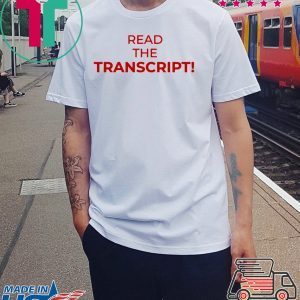 Read The Transcript T-Shirts