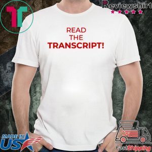 Read The Transcript Donald Trump US T-Shirt