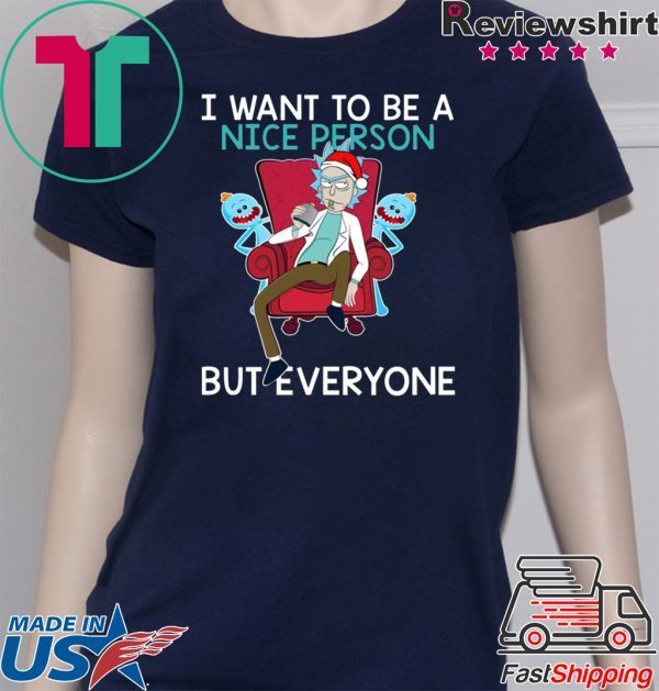Rick sanchez I want to be a nice person Christmas shirt