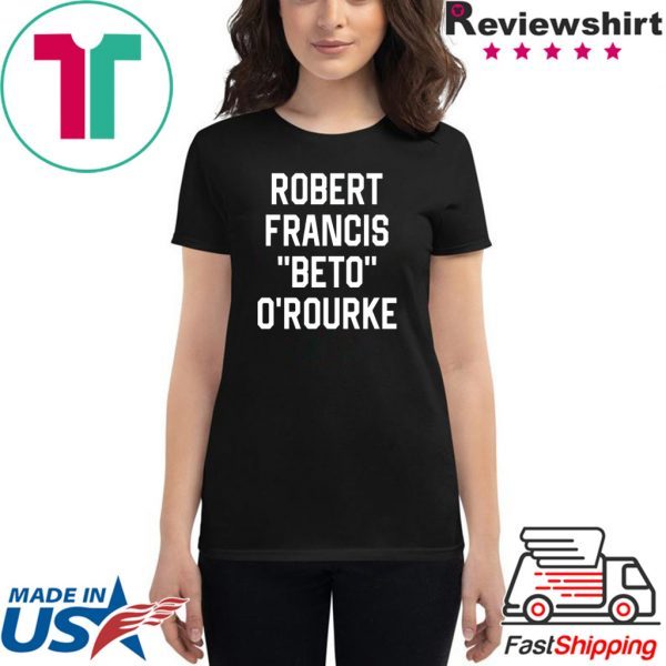 Robert Francis Beto O’Rourke original Tee Shirt