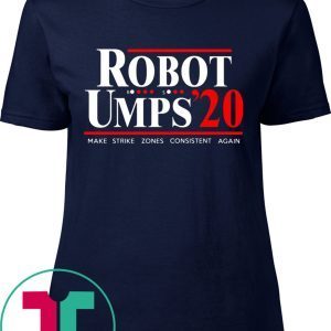 Robot Umps 2020 T-Shirts