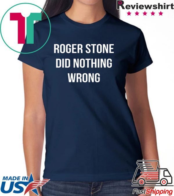 Roger Stone Did Nothing Wrong 2020 T-Shirt