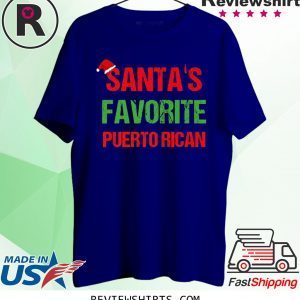 Santas Favorite Puerto Rican Funny Ugly Christmas Tee Shirt