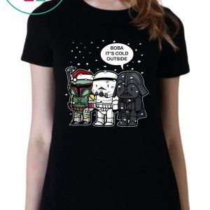 Star Wars Boba It’s cold outside shirt