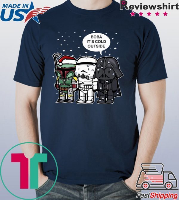 Star Wars Boba It’s cold outside shirt