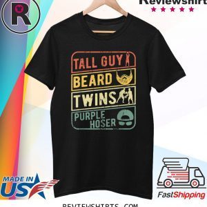 TALL GUY BEARD TWINS PURPLE HOSER Tee Shirt