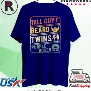 TALL GUY BEARD TWINS PURPLE HOSER Tee Shirt