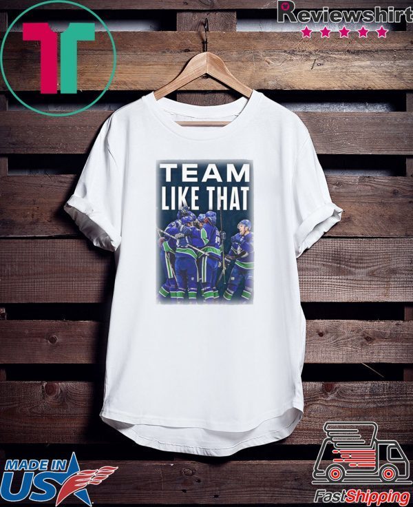 Team Like That T-shirt