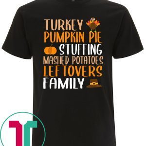 Thanksgiving Family Turkey Pumpkin Pie Stuffing T-Shirt
