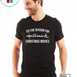 Tis the season for Hallmark Christmas movies shirt
