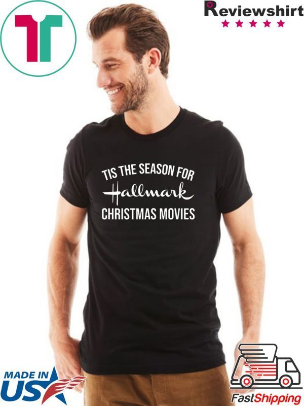Tis the season for Hallmark Christmas movies shirt