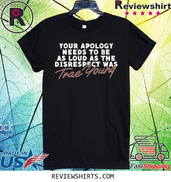 Trae Young Your Apology T-Shirt