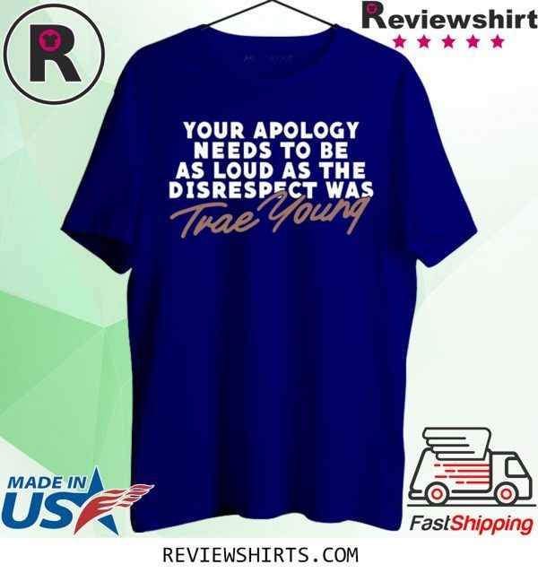 Trae Young Your Apology T-Shirt