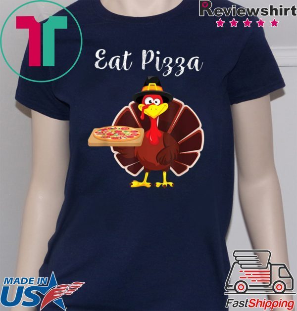 Turkey Eat Pizza Funny Thanksgiving Xmas T-Shirt