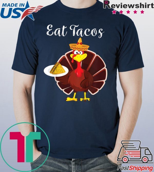 Turkey Eat Tacos Funny Mexican Sombrero Thanksgiving Xmas Tee Shirt