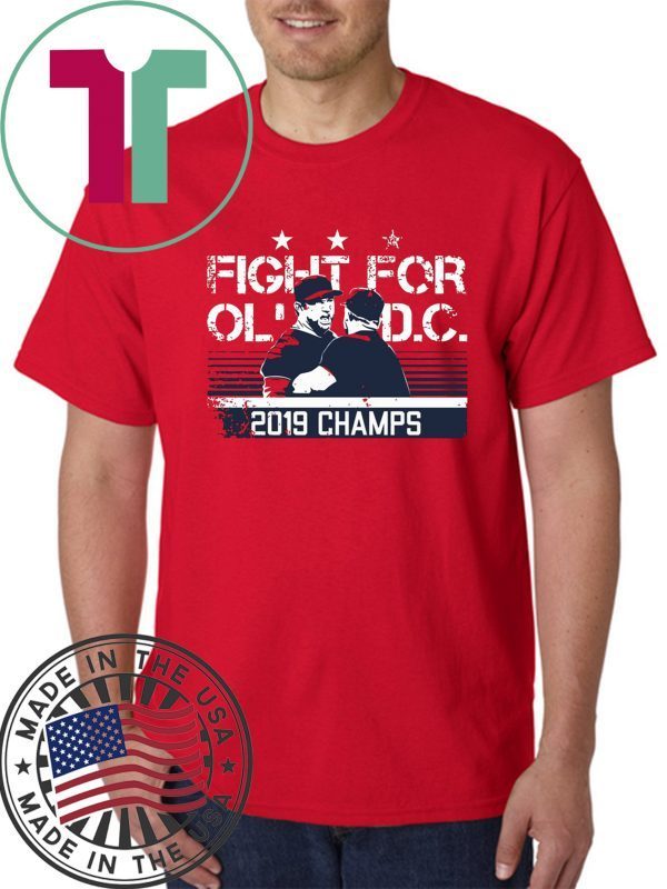 Washington nationals championship FIGHT FOR OL’ DC CHAMPS T shirt