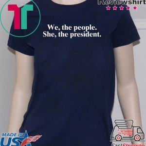 We The People She The President 2020 T-Shirt