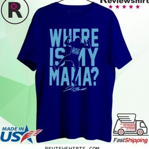 Where Is My Mama T-Shirt Jerome Baker